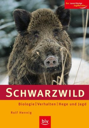 ISBN 9783835401556: Schwarzwild - Biologie, Verhalten, Hege und Jagd