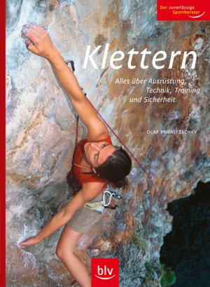 ISBN 9783835402386: Klettern: Alles über Ausrüstung, Technik, Training und Sicherheit