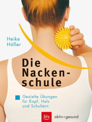 ISBN 9783835403031: Die Nackenschule – Gezielte Übungen für Kopf Hals und Schultern