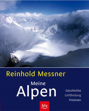 gebrauchtes Buch – Messner, Reinhold und Christjan Ladurner – Meine Alpen : Geschichte, Gefährdung, Visionen. Fotogr. Christjan Ladurner ; Georg Tappeiner