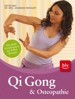 gebrauchtes Buch – Beh, Dieter; Weingart – Qi Gong & Osteopathie - Die ideale Kombination zu Selbsttherapie