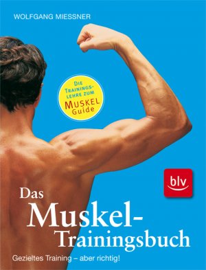 ISBN 9783835405431: Das Muskel-Trainingsbuch - Die Trainingslehre zum Muskel-Guide