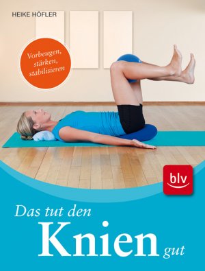 ISBN 9783835406216: Das tut den Knien gut