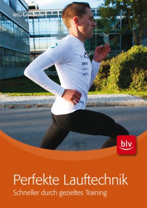 gebrauchtes Buch – Wolfgang Bunz – Perfekte Lauftechnik - Schneller durch gezieltes Training