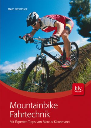 ISBN 9783835407619: Mountainbike Fahrtechnik - Mit Profi-Tipps von Downhill-Weltmeister Marcus Klausmann