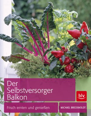 ISBN 9783835409248: Der Selbstversorger Balkon - Frisch ernten und genießen