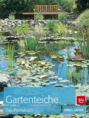 gebrauchtes Buch – Bärbel Grothe – Gartenteiche - Das Praxisbuch