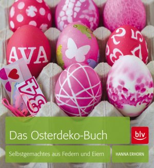 ISBN 9783835409903: Das Osterdeko-Buch - Selbstgemachtes aus Federn und Eiern