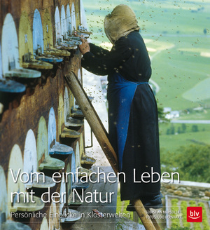 ISBN 9783835411654: Vom einfachen Leben mit der Natur - Persönliche Einblicke in Klosterwelten