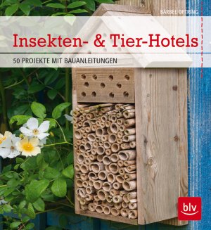 ISBN 9783835411692: Insekten- & Tier-Hotels – 50 Projekte mit Bauanleitungen