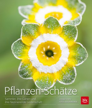 ISBN 9783835413061: Pflanzen-Schätze - Sammler, ihre Gärten und ihre faszinierende Leidenschaft