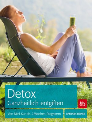 ISBN 9783835413375: Detox Ganzheitlich entgiften - Von Mini-Kur bis 2-Wochen-Programm