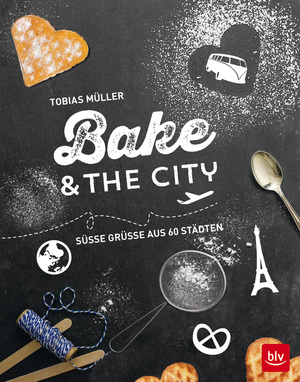 gebrauchtes Buch – Tobias Müller – Bake & the city - Süße Grüße aus 60 Städten