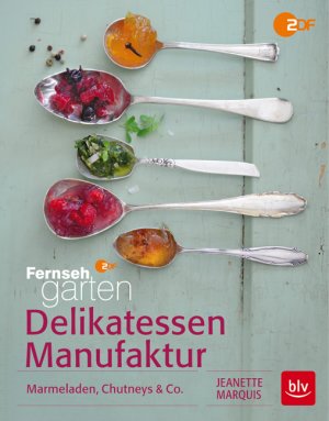 ISBN 9783835414075: Delikatessen-Manufaktur - Marmeladen, Chutneys & Co.