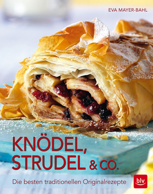 ISBN 9783835414884: Knödel, Strudel & Co. - Die besten traditionellen Originalrezepte