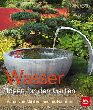 ISBN 9783835415485: Wasser im Garten - Praxis von Minibrunnen bis Naturpool