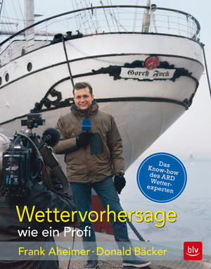 ISBN 9783835415737: Wettervorhersage wie ein Profi - Donald Bäcker