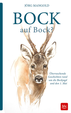 ISBN 9783835417861: Bock auf Bock? – Überraschende Geschichten rund um die Bockjagd und den 1. Mai