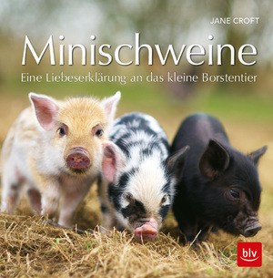 ISBN 9783835418332: Minischweine: Eine Liebeserklärung an das kleine Borstentier (BLV Natur)