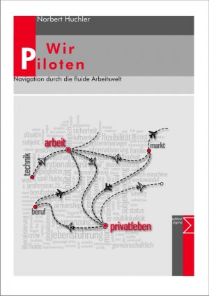 ISBN 9783836035897: Wir Piloten - Navigation durch die fluide Arbeitswelt