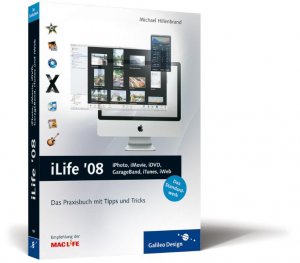 ISBN 9783836210041: iLife ’08: iPhoto, iMovie, iDVD, GarageBand, iTunes und iWeb – Das Praxisbuch mit Tipps und Tricks