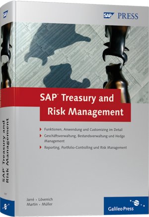 Snke Jarr (Autor), Reinhold Lvenich (Autor), Andreas Martin (Autor), Klaus G. Mller (Autor) - SAP Treasury and Risk Management SAP PRESS Informatik Netzwerke Wirtschaft Betriebswirtschaft Management   Compliance Corporate Finance Management Financial Asset Management Finanzmanagement FSCM Wirtschaft Betriebswirtschaft mySAP ERP mySAP ERP Financials mySAP Financials Parallele Rechnungslegung  Risikocontrolling Risikomanagement SAP ERP Financials SAP PRESS SAP R/3  Treasury  Gebundene Ausgabe