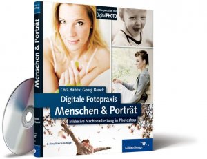 Cora Banek (Autor), Georg Banek (Autor) - Digitale Fotopraxis: Menschen & Portrt: Inklusive Nachbearbeitung mit Photoshop - 2. Auflage MIT DVD-ROM Galileo Design Fotografieren Filmen Informatik Grafik Design Digitale Bildverarbeitung Akt Aktfotografie Beauty Digitale Fotografie Erotik Fotobearbeitung Photografieren Hobby Haus Fotograf Filme Videofilmen Kinder Peoplefotografie Portrait Portrtfotografie 