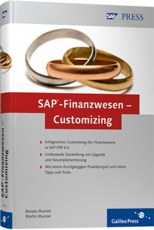 ISBN 9783836212915: SAP-Finanzwesen - Customizing - [erfolgreiches Customizing des Finanzwesens in SAP ERP 6.0 ; umfassende Darstellung von Upgrade und Neuimplementierung ; mit einem durchgängigen Praxisbeispiel und vielen Tipps und Tricks]