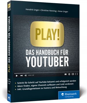 ISBN 9783836241557: Play! - Das Handbuch für YouTuber. Alles für Deinen perfekten YouTube-Kanal: Channels planen, Videos drehen, Reichweite bekommen, Geld verdienen