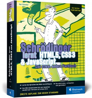 ISBN 9783836242578: Schrödinger lernt HTML5, CSS3 und JavaScript - Das etwas andere Fachbuch. Der volle Durchmarsch für alle, die HTML, CSS und JavaScript lernen wollen. Mit Syntax-Highlighting!