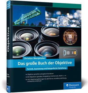 ISBN 9783836258517: Das große Buch der Objektive - Technik, Ausrüstung und fotografische Gestaltung