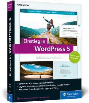 ISBN 9783836261555: Einstieg in WordPress 5 - So erstellen Sie WordPress-Websites. Über 500 Seiten Praxis, mit zahlreichen Abbildungen und Schrittanleitungen