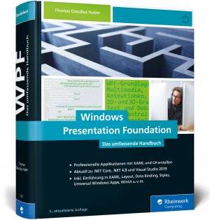 ISBN 9783836272018: Windows Presentation Foundation – Das umfassende Handbuch zur WPF, aktuell zu .NET Core 3.0, NET 4.8 und Visual Studio 2019