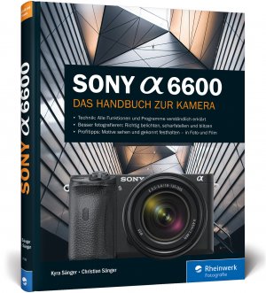 gebrauchtes Buch – Sänger, Kyra; Sänger, Christian – Sony α6600 - das Handbuch zur Kamera