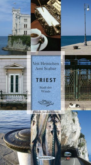 ISBN 9783836300926: Triest - Stadt der Winde. Oasen für die Sinne