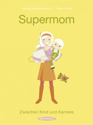 ISBN 9783836301237: Supermom - Zwischen Kind und Karriere