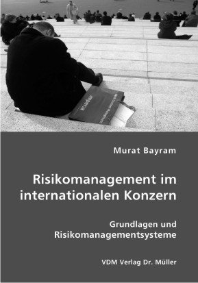 ISBN 9783836403801: Risikomanagement im internationalen Konzern : Grundlagen und Risikomanagementsysteme