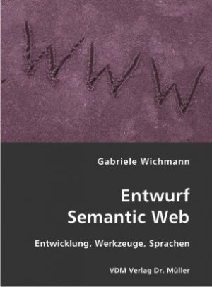 ISBN 9783836403986: Entwurf Semantic Web – Entwicklung, Werkzeuge, Sprachen