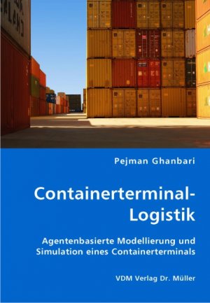 ISBN 9783836411356: Containerterminal-Logistik – Agentenbasierte Modellierung und Simulation eines Containerterminals