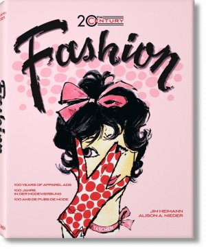 ISBN 9783836514613: 20th century fashion : 100 years of apparel ads. Jim Heimann ; Alison A. Nieder. [German transl.: Henriette Zeltner. French transl.: Claire Le Breton]