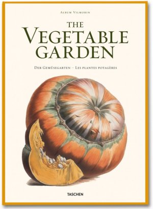 gebrauchtes Buch – The Vegetable Garden / Der gemusegarten / Les plantes potageres: Album Vilmorin Dressendorfer, Werner