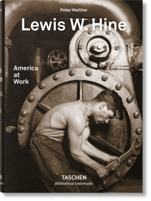 ISBN 9783836572347: Lewis W. Hine. America at Work