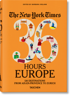 ISBN 9783836573382: The New York Times 36 Hours. Europe. 3rd Edition