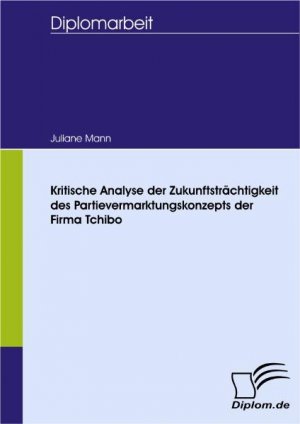 ISBN 9783836657402: Kritische Analyse der Zukunftsträchtigkeit des Partievermarktungskonzepts der Firma Tchibo