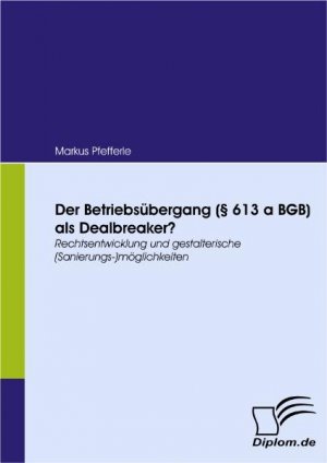 ISBN 9783836671873: Der Betriebsübergang (§ 613 a BGB) als Dealbreaker?