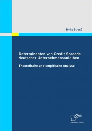 ISBN 9783836677424: Determinanten von Credit Spreads deutscher Unternehmensanleihen - Theoretische und empirische Analyse