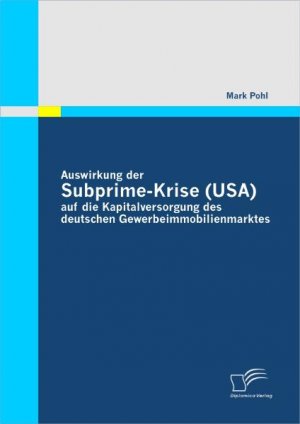 ISBN 9783836680370: Auswirkung der Subprime-Krise (USA) auf die Kapitalversorgung des deutschen Gewerbeimmobilienmarktes