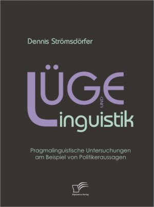 ISBN 9783836681261: Lüge und Linguistik: Pragmalinguistische Untersuchungen am Beispiel von Politikeraussagen