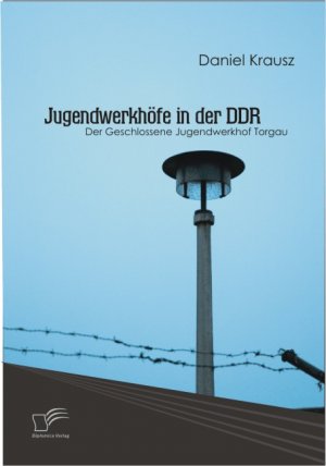 neues Buch – Daniel Krausz – Jugendwerkhöfe in der DDR