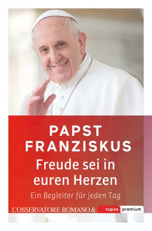 ISBN 9783836700030: Freude sei in euren Herzen - Ein Begleiter für jeden Tag